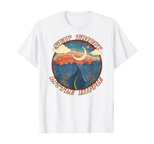 Load image into Gallery viewer, Stay Trippy Little Hippie Funny Peace Love Hippy Gift T-Shirt
