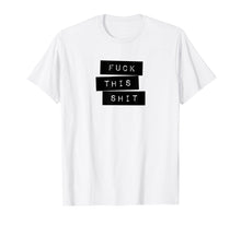Load image into Gallery viewer, Funny shirts V-neck Tank top Hoodie sweatshirt usa uk au ca gifts for Fuck This Shit Classic Label Maker Style T-Shirt 2197731
