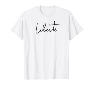 Funny shirts V-neck Tank top Hoodie sweatshirt usa uk au ca gifts for Liberte Liberty Freedom French Inspirational T-Shirt 3043246