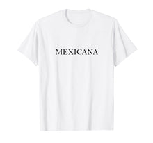 Load image into Gallery viewer, Funny shirts V-neck Tank top Hoodie sweatshirt usa uk au ca gifts for T-Shirt Mexicana Mexico Latina 1363087
