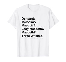 Load image into Gallery viewer, Funny shirts V-neck Tank top Hoodie sweatshirt usa uk au ca gifts for Shakespeare Macbeth Character List T-Shirt 1654865
