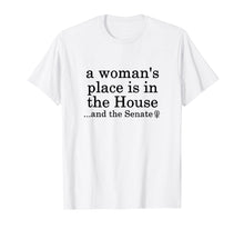 Load image into Gallery viewer, Funny shirts V-neck Tank top Hoodie sweatshirt usa uk au ca gifts for a woman&#39;s place is in the house and the senate t-shirt 1894504
