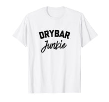 Load image into Gallery viewer, Funny shirts V-neck Tank top Hoodie sweatshirt usa uk au ca gifts for Drybar Junkie Tee Shirt 1964400
