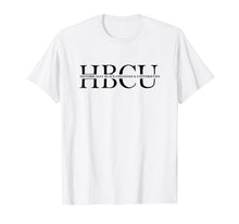 Load image into Gallery viewer, Funny shirts V-neck Tank top Hoodie sweatshirt usa uk au ca gifts for HBCU - Historically Black Colleges &amp; Univ T-Shirt 445196
