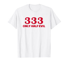 Load image into Gallery viewer, Funny shirts V-neck Tank top Hoodie sweatshirt usa uk au ca gifts for Half evil number 333 T-Shirt 2770317
