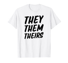 Load image into Gallery viewer, Funny shirts V-neck Tank top Hoodie sweatshirt usa uk au ca gifts for They Them Theirs T-Shirt Preferred Pronouns Gender Queer 1486998
