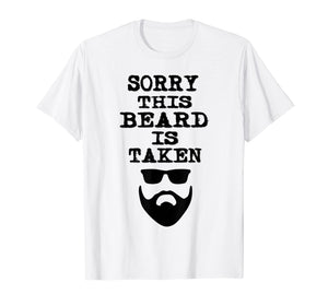 Funny shirts V-neck Tank top Hoodie sweatshirt usa uk au ca gifts for Sorry This Beard is Taken Shirt Valentines Day Gift Him Men 1195568
