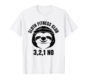 Sloth Fitness Club 3, 2, 1 No T-Shirt | Funny Fitness Shirt