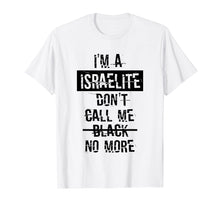 Load image into Gallery viewer, Funny shirts V-neck Tank top Hoodie sweatshirt usa uk au ca gifts for I&#39;m A Israelite T-shirt Hebrew Israelite Judah 12 Tribes 1573440
