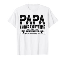 Load image into Gallery viewer, Funny shirts V-neck Tank top Hoodie sweatshirt usa uk au ca gifts for Mens Papa Knows Everything T-Shirt Funny Father&#39;s Day Gifts 3005352
