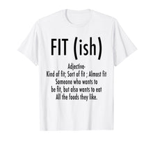 Load image into Gallery viewer, Funny shirts V-neck Tank top Hoodie sweatshirt usa uk au ca gifts for Fit (ish) Word Definition - Funny Workout Fitness T-Shirt 686018
