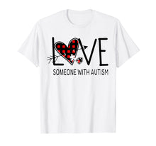 Load image into Gallery viewer, Funny shirts V-neck Tank top Hoodie sweatshirt usa uk au ca gifts for I Love Someone With Autism T-Shirt, Birthday Gifts Tee 4329017
