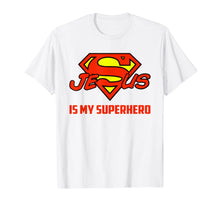 Load image into Gallery viewer, Jesus Is My Superhero Funny Christian Quote Saying T-Shirt 155717
