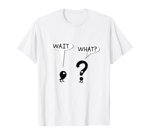 Funny shirts V-neck Tank top Hoodie sweatshirt usa uk au ca gifts for Wait, What? Apostrophe Question Mark Funny T-Shirt 2001899