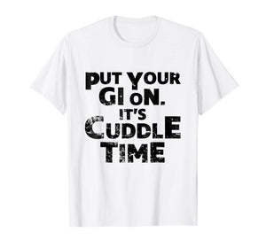 Funny shirts V-neck Tank top Hoodie sweatshirt usa uk au ca gifts for Put Your Gi On It's Cuddle Time BJJ Jiu Jitsu Funny T Shirt 1452467
