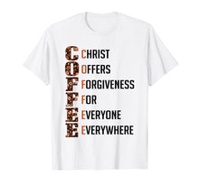 Load image into Gallery viewer, Funny shirts V-neck Tank top Hoodie sweatshirt usa uk au ca gifts for Coffee Christ Offers Forgiveness For Everyone Everywhere Tee 1933279
