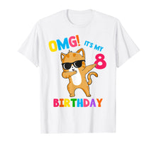 Load image into Gallery viewer, Funny shirts V-neck Tank top Hoodie sweatshirt usa uk au ca gifts for OMG Its My 8th Birthday 8 Year Shirt Cat Dabbing Funny 3093759
