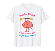Load image into Gallery viewer, Funny shirts V-neck Tank top Hoodie sweatshirt usa uk au ca gifts for Mental Health Is Just Physical Health Motivational tshirt 1760972
