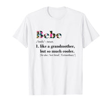 Load image into Gallery viewer, Funny shirts V-neck Tank top Hoodie sweatshirt usa uk au ca gifts for Womens Bebe Grandma Like Grandmother but So Much Cooler Whit 608526
