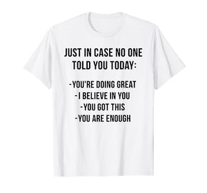 Funny shirts V-neck Tank top Hoodie sweatshirt usa uk au ca gifts for Just In Case No One Told Today Tshirt - Funny Gift 1004385