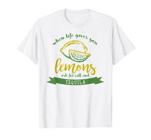 Funny shirts V-neck Tank top Hoodie sweatshirt usa uk au ca gifts for When Life Gives You Lemons Salt Tequila T Shirt 1228451