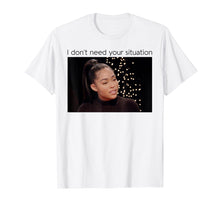 Load image into Gallery viewer, Funny shirts V-neck Tank top Hoodie sweatshirt usa uk au ca gifts for I Don&#39;t Need Your Situation Funny Shirt Gift For Women Men 697801
