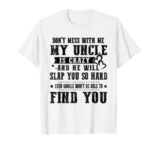 Load image into Gallery viewer, Funny shirts V-neck Tank top Hoodie sweatshirt usa uk au ca gifts for Don't Mess With Me My Uncle Is Crazy T-Shirt gift Family Tee 2179855
