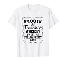Load image into Gallery viewer, Funny shirts V-neck Tank top Hoodie sweatshirt usa uk au ca gifts for Smooth As Tennessee Whisky &amp; Sweet As Strawberry Wine Shirt 838075
