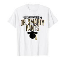 Load image into Gallery viewer, Funny shirts V-neck Tank top Hoodie sweatshirt usa uk au ca gifts for Phd Dr Smarty Pants Shirt Doctorate Graduation Gifts 490771
