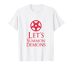 Funny shirts V-neck Tank top Hoodie sweatshirt usa uk au ca gifts for Let's Summon Demons T-Shirt 1943250