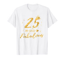 Load image into Gallery viewer, Funny shirts V-neck Tank top Hoodie sweatshirt usa uk au ca gifts for 25th Birthday Gifts for Women, 25 and Fabulous Party Shirt 2491518
