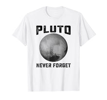 Load image into Gallery viewer, Funny shirts V-neck Tank top Hoodie sweatshirt usa uk au ca gifts for Pluto Never Forget Shirt | Funny Science Gifts 947579
