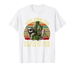Funny shirts V-neck Tank top Hoodie sweatshirt usa uk au ca gifts for Vintage Sloth Running Team We'll Get There Tee Sloth Shirt 2507125