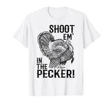 Load image into Gallery viewer, Funny shirts V-neck Tank top Hoodie sweatshirt usa uk au ca gifts for Funny Turkey Hunting Shirt Tom Beard Shoot Em in the Pecker 1050906
