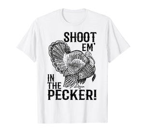 Funny shirts V-neck Tank top Hoodie sweatshirt usa uk au ca gifts for Funny Turkey Hunting Shirt Tom Beard Shoot Em in the Pecker 1050906