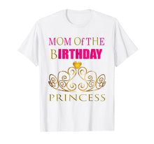 Load image into Gallery viewer, Funny shirts V-neck Tank top Hoodie sweatshirt usa uk au ca gifts for PRINCESS: MOM OF THE BIRTHDAY GIRL Shirt Cute Party Outfit 1335295
