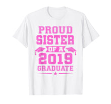 Load image into Gallery viewer, Funny shirts V-neck Tank top Hoodie sweatshirt usa uk au ca gifts for Proud Sister Of a 2019 Graduate T-Shirt 1552365
