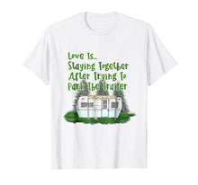 Load image into Gallery viewer, Funny shirts V-neck Tank top Hoodie sweatshirt usa uk au ca gifts for Love Is Staying Together After Trying To Park The Trailer 3248790

