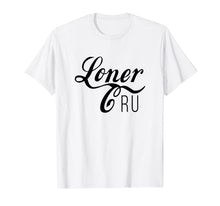 Load image into Gallery viewer, Loner Cru  T-Shirt
