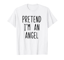 Load image into Gallery viewer, Pretend I&#39;m A Angel Costume Halloween Funny T-Shirt

