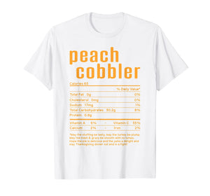 Thanksgiving day Peach Cobbler Nutrition Facts Peach gift T-Shirt