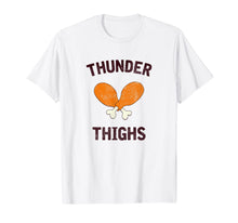 Load image into Gallery viewer, Thunder Thighs, Funny Turkey Day Holiday T-Shirt
