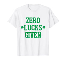 Load image into Gallery viewer, Zero Lucks Given TShirt Irish Saint St.Patrick&#39;s Paddys Day T-Shirt648667
