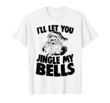 Load image into Gallery viewer, Funny shirts V-neck Tank top Hoodie sweatshirt usa uk au ca gifts for Santa Claus Jingle My Bells Christmas Holiday Joke T-Shirt 1227260
