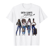 Load image into Gallery viewer, Catch Flights Not Feelings Summer T-Shirt Funny Gifts Shirt 149616
