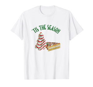 Tis The Season Little Debbie Christmas Tree Cakes T-Shirt