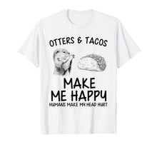 Load image into Gallery viewer, Otters And Tacos Make Me Happy Otters Gifts Boys Girls T-Shirt

