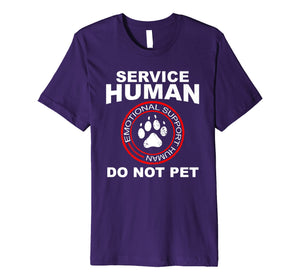 Funny shirts V-neck Tank top Hoodie sweatshirt usa uk au ca gifts for Service Human Tshirt Funny Dog Owner Emotional Support Human Premium T-Shirt 590078