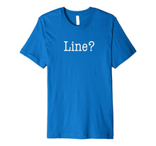 Load image into Gallery viewer, Funny shirts V-neck Tank top Hoodie sweatshirt usa uk au ca gifts for Funny Actor Theater Teacher Drama Gift Line T-Shirt 2606520
