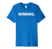 Load image into Gallery viewer, Funny shirts V-neck Tank top Hoodie sweatshirt usa uk au ca gifts for Winning T Shirt 3263252
